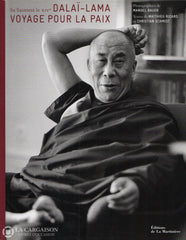 Dalai-Lama. Sa Sainteté Le Xive Dalaï-Lama. Voyage Pour La Paix. Livre