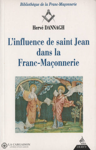 Dannagh Herve. Influence De Saint Jean Dans La Franc-Maçonnerie (L) Livre