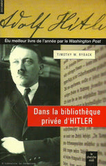 RYBACK, TIMOTHY W. Dans la bibliothèque privée d'Hitler
