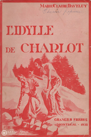 Daveluy Marie-Claire. Idylle De Charlot (L) Livre