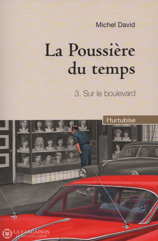 David Michel. Poussière Du Temps (La) - Tome 03:  Sur Le Boulevard Livre