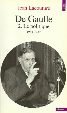 GAULLE, CHARLES DE. De Gaulle. Tome 2. Le politique 1944-1959.