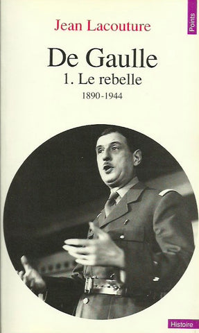 GAULLE, CHARLES DE. De Gaulle. Tome 1. Le rebelle 1890-1944.