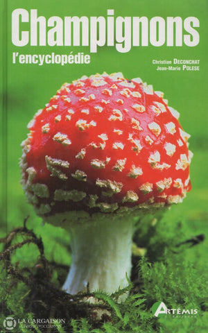 Deconchat-Polese. Champignons:  Lencyclopédie Livre