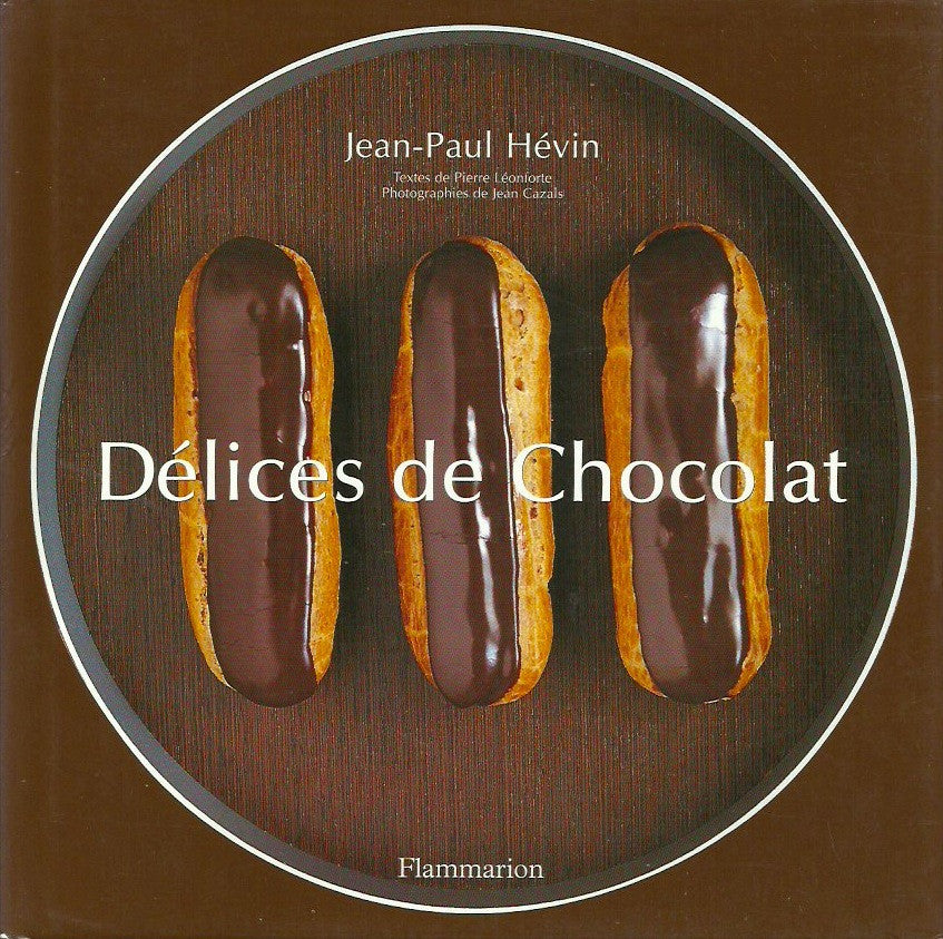 HEVIN, JEAN-PAUL. Délices de Chocolat