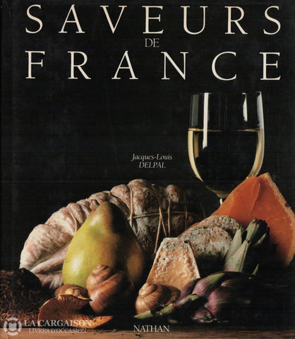 Delpal Jacques-Louis. Saveurs De France Livre