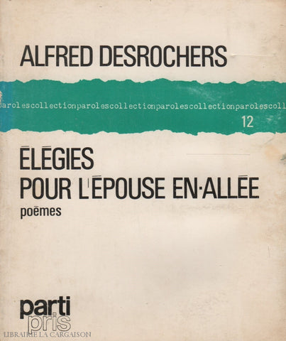 Desrochers Alfred. Élégies Pour Lépouse En-Allée Poèmes Doccasion - Acceptable Livre