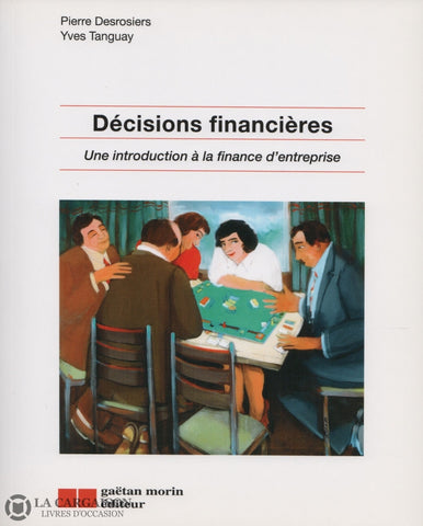 Desrosiers-Tanguay. Décisions Financières:  Une Introduction À La Finance Dentreprise Livre