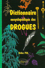 POL, DIDIER. Dictionnaire encyclopédique des drogues