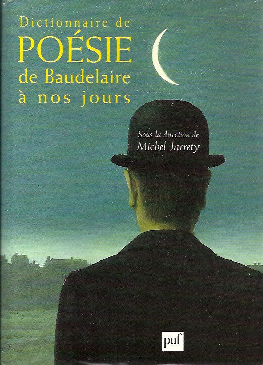 JARRETY, MICHEL. Dictionnaire de poésie de Baudelaire à nos jours