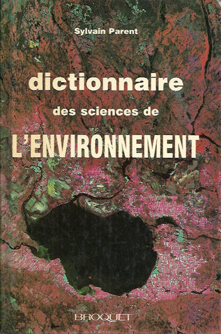 PARENT, SYLVAIN. Dictionnaire des sciences de l'environnement