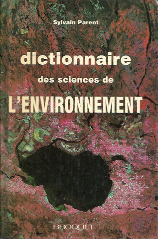 PARENT, SYLVAIN. Dictionnaire des sciences de l'environnement