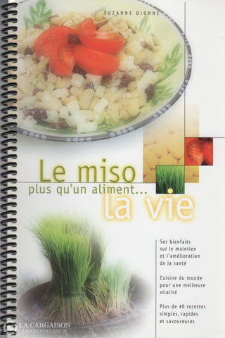 Dionne Suzanne. Miso (Le):  Plus Quun Aliment...la Vie Livre