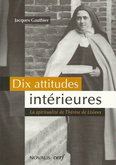 LISIEUX, THERESE DE. Dix attitudes intérieures. La Spiritualité de Thérèse de Lisieux.