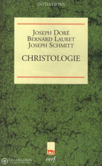 Dore-Lauret-Schmitt. Christologie Livre