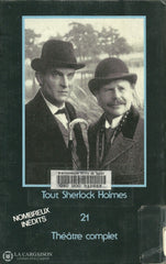 Doyle Arthur Conan. Sherlock Holmes (Lintégrale) - Tome 021:  Théâtre Complet Livre