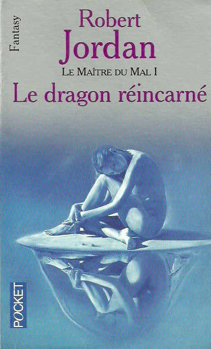 JORDAN, ROBERT. La Roue du Temps. Tome 05. Le dragon réincarné (Le Maître du Mal I).