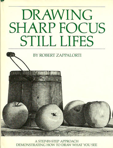 ZAPPALORTI, ROBERT. Drawing Sharp Focus Still Lifes