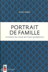 Dubuc Alain. Portrait De Famille:  14 Vrais Ou Faux Mythes Québécois Copie 2 Doccasion - Acceptable