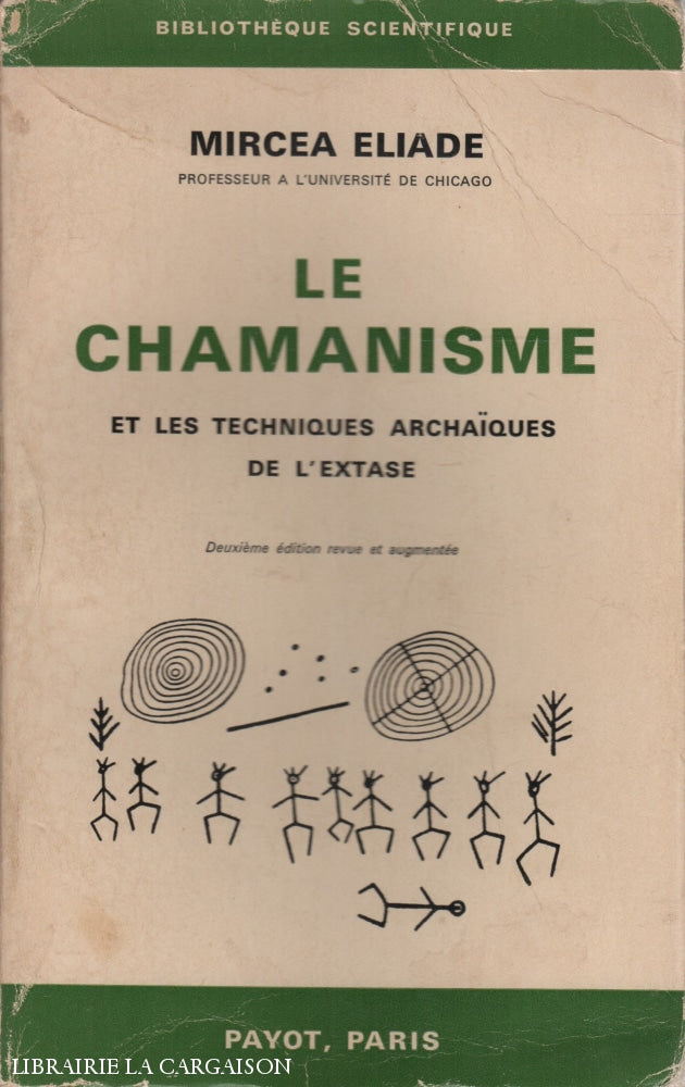 Eliade Mircea. Le Chamanisme Et Les Techniques Archaïques De Lextase - 2E Édition Revue Augmentée