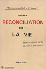 Emmanuel R. Réconciliation Avec La Vie Livre