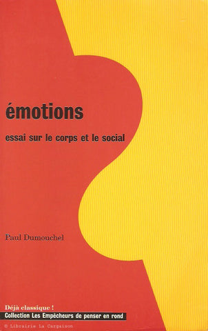 DUMOUCHEL, PAUL. Émotions. Essai sur le corps social.