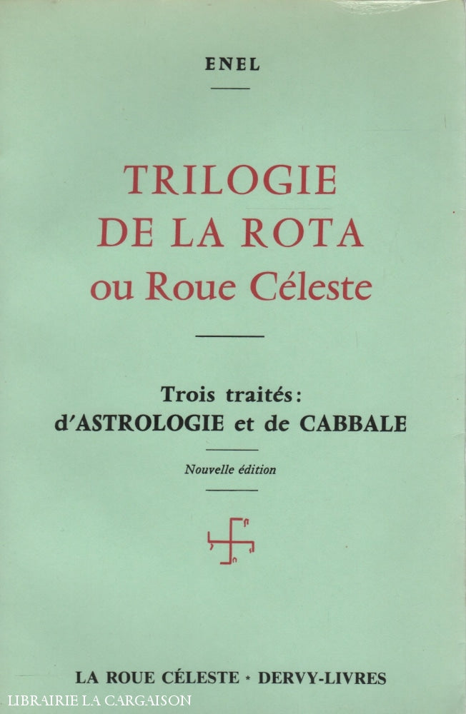 Enel. Trilogie De La Rota Ou Roue Céleste:  Trois Traités Dastrologie Et Cabbale - Essai Dastrologie