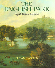 LASDUN, SUSAN. The English Park. Royal, Private & Public.