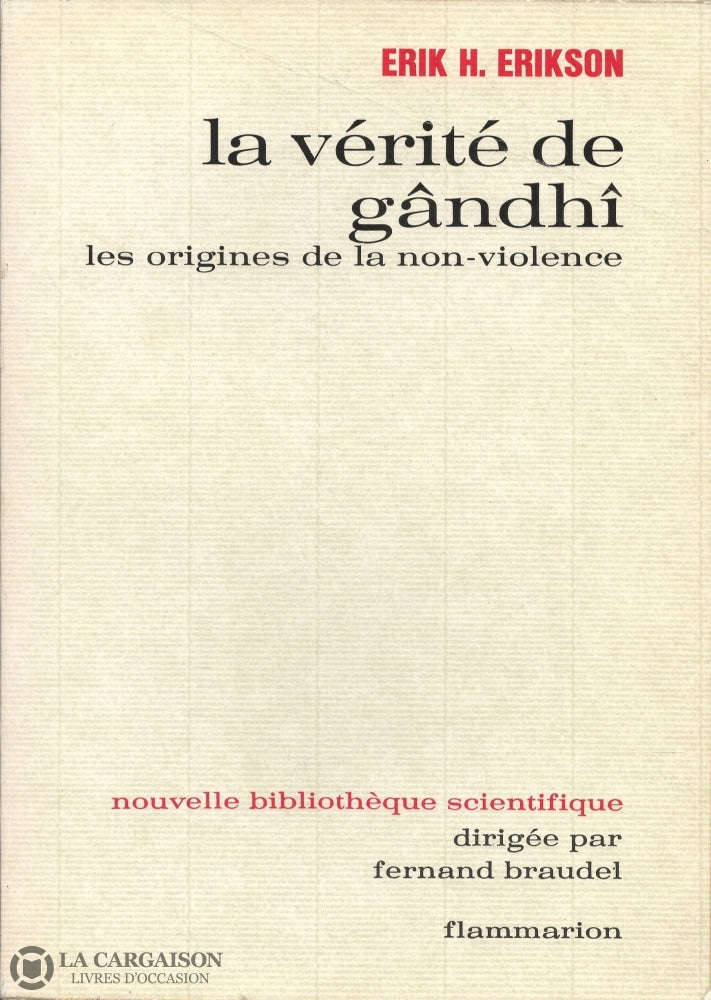 Erikson Erik H. Vérité De Gândhî (La):  Les Origines La Non Violence Livre