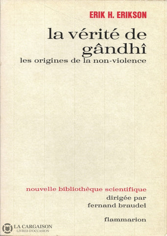 Erikson Erik H. Vérité De Gândhî (La):  Les Origines La Non Violence Livre