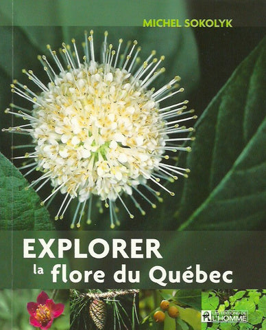 SOKOLYK, MICHEL. Explorer la flore du Québec