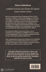 Falardeau Pierre. Liberté Nest Pas Une Marque De Yogourt (La):  Lettres Articles Projets Livre