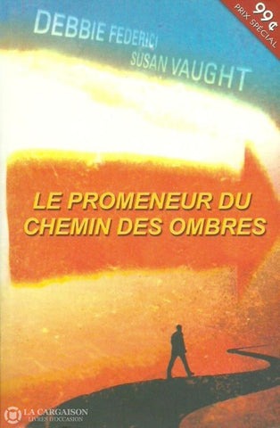Federici-Vaught. Le Promeneur Du Chemin Des Ombres. Tome 1. Doccasion - Très Bon Livre
