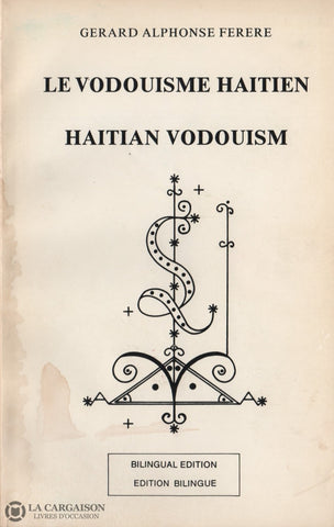 Ferere Gerard Alphonse. Vodouisme Haïtien (Le) / Haitian Vodouism Livre