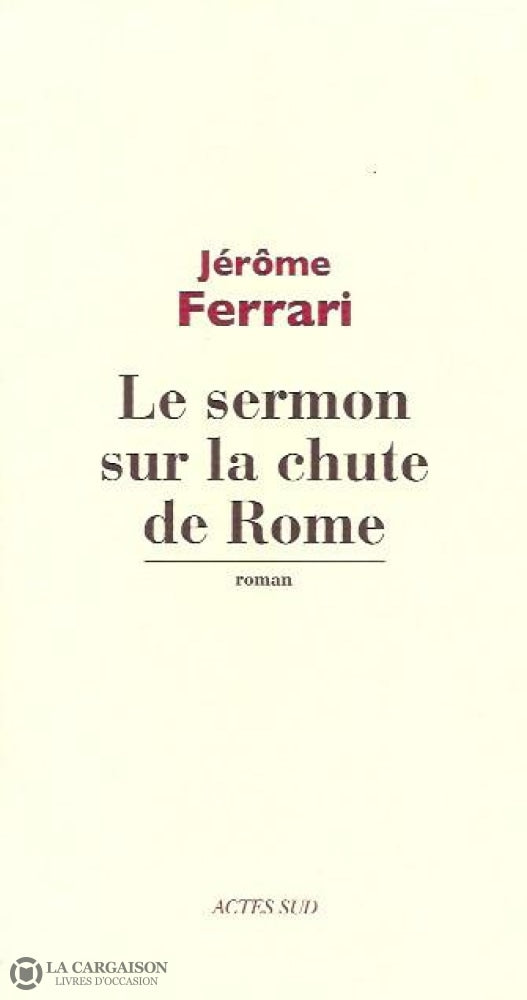 Ferrari Jerome. Le Sermon Sur La Chute De Rome Livre
