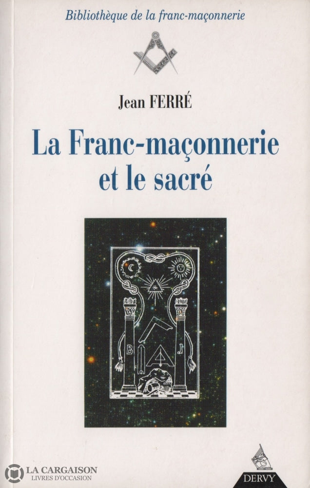 Ferre Jean. Franc-Maçonnerie Et Le Sacré (La) Livre