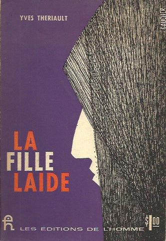 THERIAULT, YVES. La fille laide