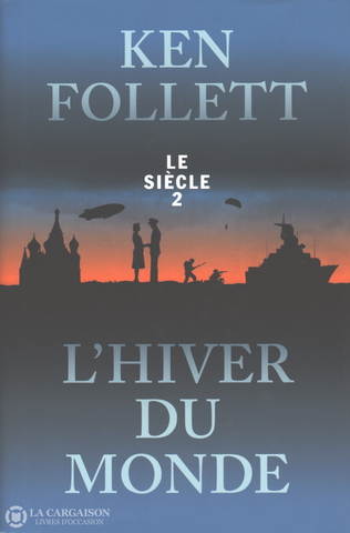 Follett Ken. Siècle (Le) - Tome 02:  Lhiver Du Monde Livre