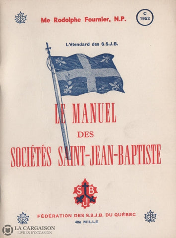 Fournier Rodolphe. Manuel Des Sociétés Saint-Jean-Baptiste (Le) Livre