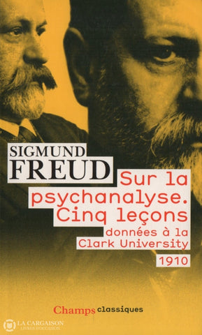 Freud Sigmund. Sur La Psychanalyse.:  Cinq Leçons Données À Clark University - 1910 Livre