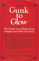 GROTZ, GEORGE. From Gunk to Glow or The Gentle Art of Refinishing Antiques and Other Furniture.