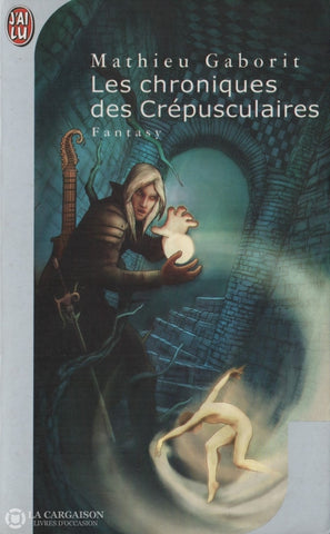 Gaborit Mathieu. Chroniques Des Crépusculaires (Les) - Édition Définitive Revue Par Lauteur Livre