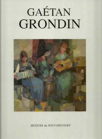 GRONDIN, GAETAN. Gaétan Grondin (Signé)