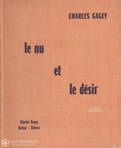 Gagey Charles. Nu Et Le Désir (Le) Livre