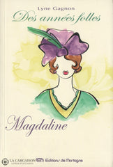 Gagnon Lyne. Des Années Folles - Tome 02:  Magdaline Livre