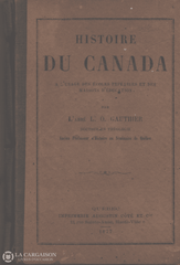 Gauthier L.o. Histoire Du Canada:  À Lusage Des Écoles Primaires Et Maisons Déducation Livre