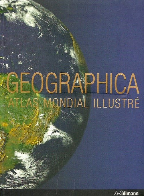 COLLECTIF. Geographica. Atlas mondial illustré.