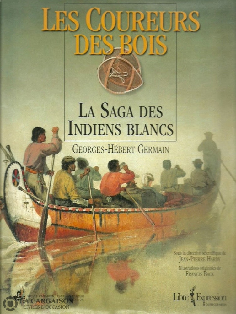 Germain Georges-Hebert. Les Coureurs Des Bois:  La Saga Indiens Blancs Doccasion - Très Bon Livre