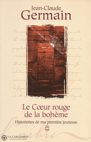 Germain Jean-Claude. Coeur Rouge De La Bohème (Le):  Historiettes Ma Première Jeunesse Livre