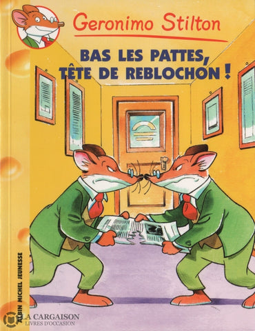 Geronimo Stilton. Tome 11:  Bas Les Pattes Tête De Reblochon! Livre